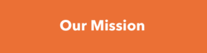 Orange banner with white text reading: Our Mission